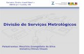 Divisão de Serviços Metrológicosinmetro.gov.br/portalrbmlq/documentos_disponiveis... · Encontro Técnico Anual Dimel e RBMLQ-I -Curitiba -PR Indicadores de Minas Gerais Companhia
