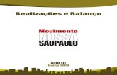 Junho 2010 - Rede Nossa São Paulo · Junho 2010. 3 Movimento Nossa São Paulo Lançado oficialmente em maio de 2007, o Movimento Nossa São Paulo tem como missão mobilizar diversos