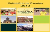 Calendário de Eventos 2012 - taquara.rs.gov.br · Calendário de Eventos 2012. Sumário Janeiro.....Pág. 3 Fevereiro.....Pág. 4 a 5 Março.....Pág. 6 a 7 Abril ... Data: 24 de