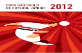 COPA SÃO PAULO DE FUTEBOL JÚNIOR 2012 da Copa Sao... · A COPA 2012 A 43ª edição da Copa São Paulo de Futebol Júnior acontece entre 3 e 25 de janeiro de 2012. Para o Tricolor,