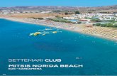 SETTEMARI CLUB Mitsis Norida Beach€¦ · due zone: la Family Village e la Beach. La prima in posizione elevata a circa 200 m dal mare e dai servizi comuni, la seconda direttamente