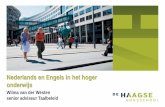 Nederlands en Engels in het hoger onderwijs€¦ · Even voorstellen … Senior adviseur Taalbeleid aan De Haagse Hogeschool Buitenpromovenda UvA: taalleerstrategieën hoger Onderwijs