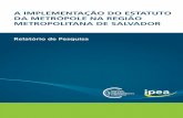 A IMPLEMENTAÇÃO DO ESTATUTO DA METRÓPOLE NA REGIÃO ...repositorio.ipea.gov.br/bitstream/11058/9892/1/A Implementacao do... · Ministro Dyogo Henrique de Oliveira Fundação pública