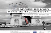 ARMÉE DE L’AIR Défilé du 14 juillet 2011€¦ · Point de situation du 7 juillet 2011 Depuis le 30 juin 2011, le dispositif militaire français assure environ 35 sorties par