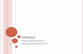 DENGUE - UTPmedia.utp.edu.co/.../archivos/6._Fiebre_del_Dengue.pdf · DEFINICIÓN «Es una enfermedad viral aguda, endemo-epidémica, transmitida por la picadura de hembras de mosquitos
