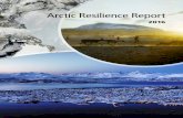 Arctic Resilience Report...biomes means that people of the Arctic, and in partic-ular the Indigenous Peoples of the Arctic, know a great deal about resilience. But the current scope
