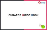 CURATOR GUIDE BOOK - dp.image-gmkt.com€¦ · Qoo10 큐레이터 Qoo10 Curator Qoo10 큐레이터란? 1 Qoo10 큐레이터가되어SNS, 블로그등에 상품을추천링크와함께공유해주세요.