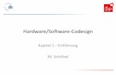 Hardware/Software-Codesign...Hardware fest vorgegeben: Optimierung der Software bei der Softwaresynthese oder Auswahl eines geeigneten Algorithmus aus einem ganzen Spektrum von Algorithmen,