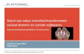 Stand van zaken transitie/transformatie sociaal domein en sociale … · 2015-04-23 · Stand van zaken transitie/transformatie sociaal domein en sociale wijkteams Expertmeeting Kennisplatform