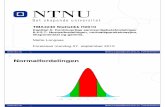 2 Normalfordelingen - NTNU · 2018-12-11 · Figsur fra Cartoon Guide to Statistics. @math.ntnu.no, TMA4240H2010. 9 Eksempel: Trakk-kontroll, mobilbruk Politiet vil aksjonere mot