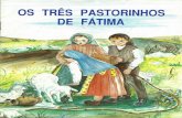 WordPress.com · 2017-05-13 · ções de Nossa Senhora de Fátima. Fátima era, no começo deste século, uma aldeia humilde e ignorada, escondida na Serra de Aire, no centro de