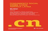 PENSAMIENTO SOCIAL CHINO SOBRE AMÉRICA LATINAbiblioteca.clacso.edu.ar/clacso/se/20180907030157/Anto...Pensamiento social chino sobre América Latina / Yuan Dongzhen ... [et al.] ;