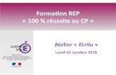 Formation REP « 100 % réussite au CPien21-chatillon.ac-dijon.fr/IMG/pdf/diaporama-atelier_ecrilu.pdf · Formation REP « 100 % réussite au CP » Atelier « Ecrilu » Lundi 01 octobre