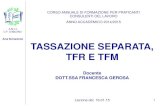 TASSAZIONE SEPARATA, TFR E TFM TFR 16.01.pdf · 2) parte del TFR maturata a partire dal 01/01/2001: vanno separate le voci relative a TFR (capitale) e rivalutazione la rivalutazione