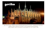 gotika - zsvavrovice.cz · Gotika Umělecký sloh plynule navazující na sloh románský. Začal se projevovat ve 12. století a pokračoval zhruba dalších 300 let. Gotika je ovlivňována