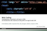 Hyper Text Markup Language - HTML Introduzione e ...€¦ · Fablab Design Web Coding Prototipazione di ipertesti e siti web in HTML ed introduzione alla creazione di stili grafici