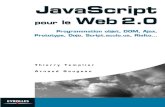 JavaScript T. Templier A. Gougeon JavaScript Web2tony3d3.free.fr/files/JavaScript_pour_le_Web_2.0.pdf · La puissance de JavaScript révélée par Ajax et le Web 2.0 ... pour le Web2.0