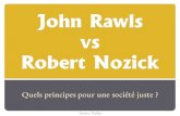 Rawls et Nozick - institutcoppet.org · Nozick Personne ne mérite ses capacités naturelles. Les talents sont un atout pour la société. Il faut donc les utiliser pour le bénéfice