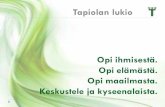 Tapiolan lukio · Tapiolan lukio Tapiolan lukio tarjoaa laajan sivistyspohjan sekä pitkän kulttuuritradition, jossa tiede ja taide kukoistavat.