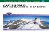 CAI-manuale Alpinismo su ghiaccio e misto-14 di Alpinismo su Ghiacci… · ne di foto sui cristalli di neve • L’Associazione Interregionale Neve e Valanghe (AINEVA) e in particolare