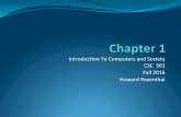 Introduc)on To Computers and Society CSC 301 Fall 2016 ...€¦ · Class Descripon (2) This class is going to be highly interactive You will need to participate, present and debate