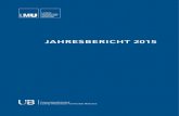 Jahresbericht 2015 - uni-muenchen.de · 2016-08-09 · 6 Jahresbericht der Universitätsbibliothek der LMU München VORWORT Liebe Leserinnen und Leser, neue Räumlichkeiten und neue