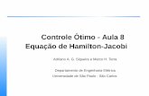 Controle Otimo´ - Aula 8 Equac¸ao˜ de Hamilton-Jacobi · Controle Otimo´ - Aula 8 Equac¸ao˜ de Hamilton-Jacobi – p.3/34. Equação de Hamilton-Jacobi-Bellman Aplicação da
