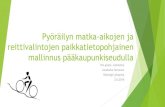 Pyöräilyn matka-aikojen ja ... - blogs.helsinki.fi · Taustaa Pyöräily ja saavutettavuus ovat ajankohtaisia aiheita, joita on tutkittu viime aikoina paljon Pääkaupunkiseudun