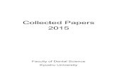 Collected Papers 2015 - 九州大学（KYUSHU …consultant.dent.kyushu-u.ac.jp/proud/Collected Papers2015...Collected Papers 2015 Faculty of Dental Science Kyushu University ＜分子口腔解剖学＞