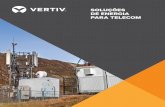 SOLUÇÕES DE ENERGIA PARA TELECOM · 2017-02-20 · Os sistemas de energia de 400 VCC da Vertiv possibilitam redução de custos de instalação e operação. Nas aplicações de