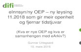 eInnsyn/ny OEP ny løysing 11.2018 som gir meir openheit ...€¦ · 2010 - OEP (Offentleg elektronisk postjournal –7 år) 2018 –eInnsyn/Ny OEP. 13 mill NOK 2016 Oppgåve til