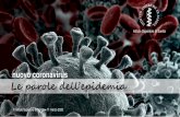 nuovo coronavirus Le parole dell’epidemia · Epidemia Focolaio epidemico Letalità e mortalità Pandemia Quarantena Sensibilità e specificità Soggetto “asintomatico” nuovo