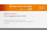 Openccess. Das Angebot der Stabi...Open Access. Das Angebot der Stabi . Vortrag im Rahmen der Open -Access-Woche 2018 Openness Offenheit [ist] eine Kultur, die aus offenen Inhalten,