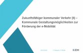 Zukunftsfähiger kommunaler Verkehr (II) Kommunale ... · 2014: Veröffentlichung ... Förderrichtlinie Ladeinfrastruktur für Elektrofahrzeuge in Deutschland 2017–2020: 300 Mio.