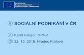 SOCIÁLNÍ PODNIKÁNÍ V ČR - Cirihk · 2017-01-27 · A PROČ SOCIÁLNĚ PODNIKAT? SOCIÁLNÍ PODNIKÁN ...  je zaregistrováno více než 200 sociálních podnik ...