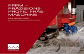 PPFM – Präzisions- ProFil-Fräs- Maschine · 2019-04-02 · PPFM 2200 PPFM 3200 PPFM 4200 PPFM 10200 Fräskopf antriebsleistung 45 kW (S6 bei 40% ED) spindeldrehzahl 0-360 1/min.