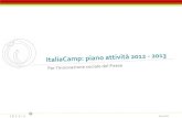 Diapositiva 1 - AUP · ItaliaCamp, premiato dal Presidente della Repubblica Giorgio Napolitano, riunisce 60 università, più di 5000 partecipanti e raccoglie più di 700 idee. Le