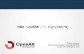 Jolla Sailfish OS žije (zatím) - OpenAlt Kolman - Jolla...3 Sailfish OS na Linuxu založený mobilní operační systém – blíže ke klasickým linuxovýcm distribucím než k