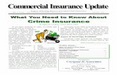 What You Need to Know About Crime Insurance · members is also not covered. You should also be aware that indirect losses, such as business inter-ruption, are not covered. In order