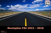 Routeplan F&I 2015 – 2018 · Terug naar de bedoeling: zorg en bedrijfsvoering leaner organiseren met wederzijdse afhankelijkheid (belangencongruentie) Nieuwe regelgeving en concurrentie