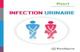 Programme de soins et santé pour tous INFECTION URINAIRE...INFECTION URINAIRE 4 SYSTÈME DE FILTRATION Reins, vessie et tuyauterie Le système urinaire est composé d’organes vitaux.