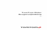 TomTom Rider Brugervejledningdownload.tomtom.com/open/manuals/Rider_Wi-Fi/... · 8 Velkommen til din TomTom Rider, din uundværlig motorcykelmakker! Vi ved, at du sandsynligvis har