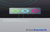 La Perfección en Tecnología Piezoeléctrica · La TecnoL ogia Funcionamiento el funcionamiento de los pulsadores y teclados e verswitch se basa en el principio básico del efecto