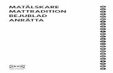 MATÄLSKARE MATTRADITION BEJUBLAD NL€¦ · foods rich in fat, oil or when adding alcoholic beverages - risk of fire. Use oven gloves to remove pans and accessories. At the end of