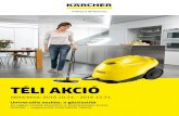 TÉLI AKCIÓ - kaercher-media.com...VC6 Premium Porszívó SE 6100 Kárpittisztító WV ClassicAblaktisztító Tartály űrtartalom (l): 0,5 Akku működési idő (min): 30 Tisztítási
