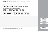 DVD/CD Receiver XV-DV515dl.owneriq.net/2/27b2852c-b43a-46b0-87ab-753ea51b5817.pdfDVD/CD Receiver XV-DV515 Speaker System S-DV515 Wireless Speaker System XW-DV515 Operating Instructions