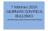 7 febbraio 2019 GIORNATA CONTRO IL BULLISMO · 2019-02-11 · 7 febbraio 2019 GIORNATA CONTRO IL BULLISMO Scuola Primaria Padre Giovanni Fausti Brozzo. CLASSE PRIMA BRAINSTORMING