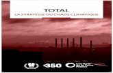 TOTAL...6 CDP Driving Sustainable Economies, Carbon majors database, 2017, p. 8. 7 Total, “intégrer le climat à notre stratégie”, 2016. 8 Total, rapport climat 2017, p. 5 et