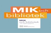 MIK och bibliotek · 2019-09-25 · MIK och bibliotek Ð en l gesrapport Biblioteken r centrala akt rer f r kad medie- och informationskunnighet, MIK. H r presenteras genom tre exempel