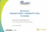 Sessione: PROGETTARE I PRODOTTI DEL FUTURO · Lifecycle Management,Industria 4.0 - nuove sfide e competenze globali per la ... • “Systems Engineering is an interdisciplinary approach